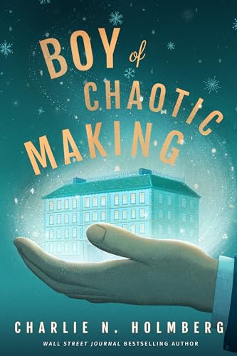 Boy of Chaotic Making (Whimbrel House, Band 3) von 47North