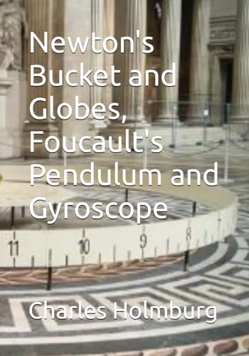 Newton's Bucket and Globes, Foucault's Pendulum and Gyroscope