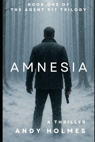 Amnesia: Book One of the Agent 917 Trilogy (Agent 917 Thrillers, Band 1) von Independently published