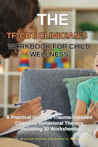 The TF-CBT Clinician's Workbook for Child Wellness: A Practical Guide to Trauma-Focused Cognitive Behavioral Therapy Including 30 Worksheets von TherapyBooks Publishing