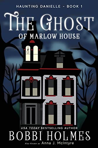 The Ghost of Marlow House (Haunting Danielle, Band 1) von CREATESPACE