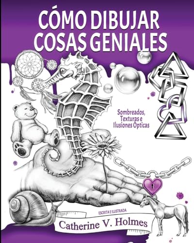 Cómo Dibujar Cosas Geniales: Sombreados, Texturas e Ilusiones Ópticas von Library Tales Publishing, Incorporated