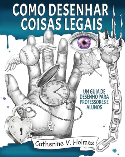 Como desenhar coisas legais: um guia de desenho para professores e alunos von Library Tales Publishing, Incorporated