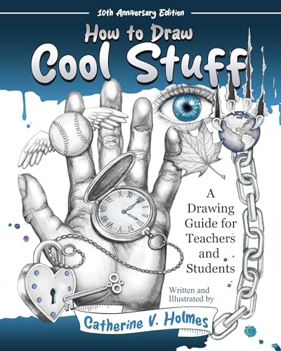 How to Draw Cool Stuff: A Drawing Guide for Teachers and Students: 10th Anniversary Edition von Library Tales Publishing, Incorporated