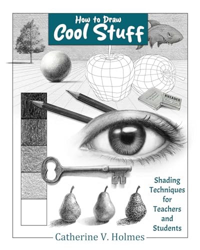 How to Draw Cool Stuff: Shading Techniques for Teachers and Students: A Shading Guide for Teachers and Students von Library Tales Publishing
