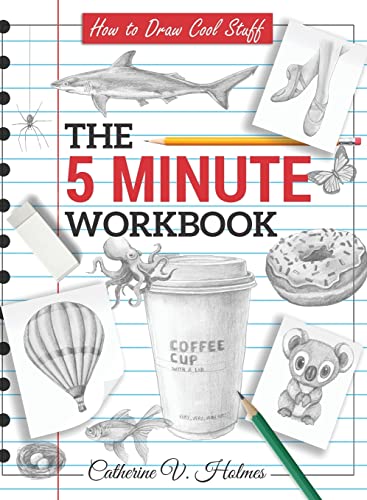 How to Draw Cool Stuff: The 5 Minute Workbook