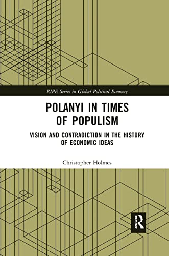 Polanyi in times of populism: Vision and contradiction in the history of economic ideas (Ripe Series in Global Political Economy) von Routledge