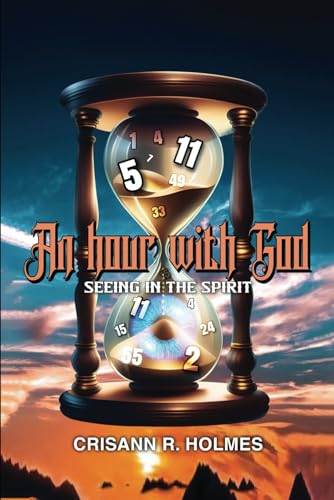 An Hour With God: Seeing In The Spirit von Independent Publisher