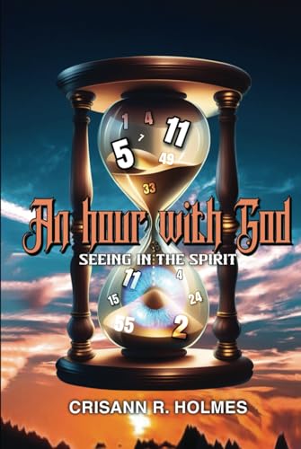 An Hour With God: Seeing In The Spirit von Independently published