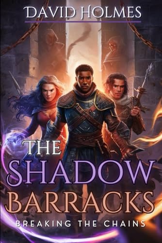 THE SHADOW BARRACKS: Breaking the Chains von Independently published