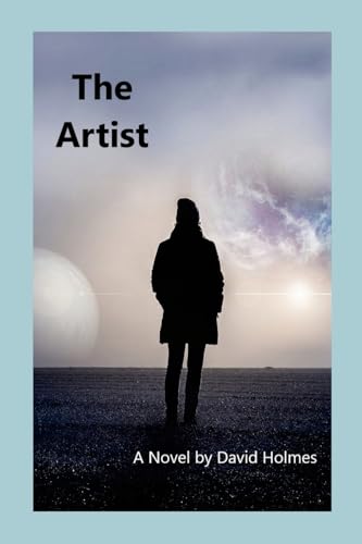 The Artist: A Story of a Future Found von Lulu.com