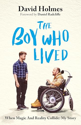 The Boy Who Lived: When Magic and Reality Collide: my story, with a foreword by Daniel Radcliffe von Hodder & Stoughton