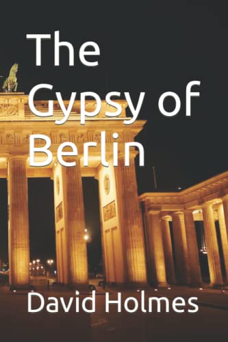 The Gypsy of Berlin (The Berlin Trilogy, Band 2)