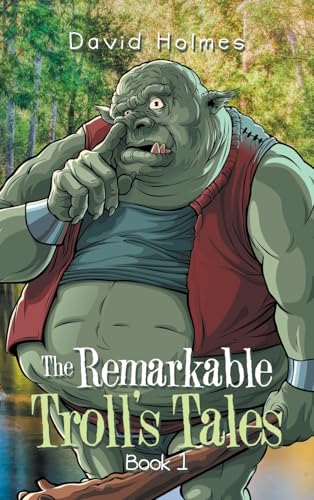 The Remarkable Troll’s Tales: Book 1 von AuthorHouse UK