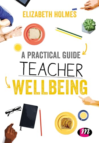 A Practical Guide to Teacher Wellbeing (Ready to Teach)