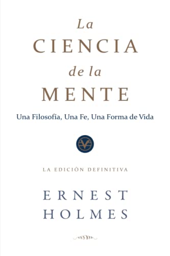 La Ciencia de la Mente: La Edición de Finitiva von Science of Mind Publishing