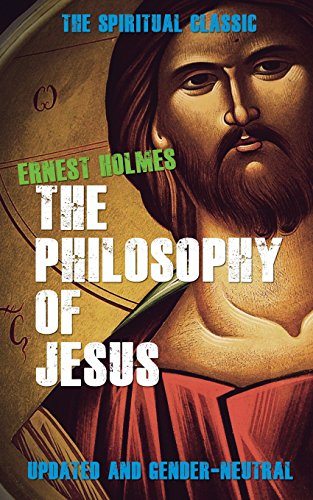 The Philosophy of Jesus: Updated and Gender-Neutral von Newt List