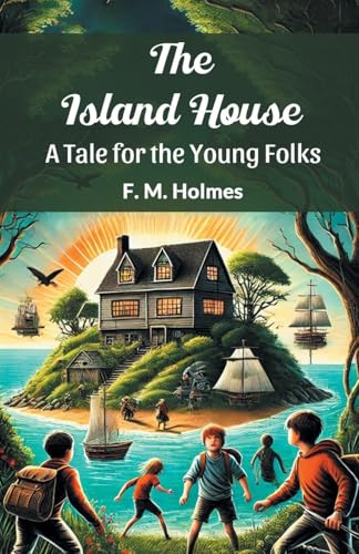 The Island House A Tale for the Young Folks von Double 9 Books