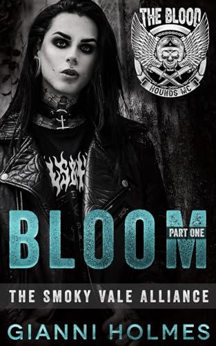 Bloom: Part 1 (The Smoky Vale Alliance, Band 3) von Independently published