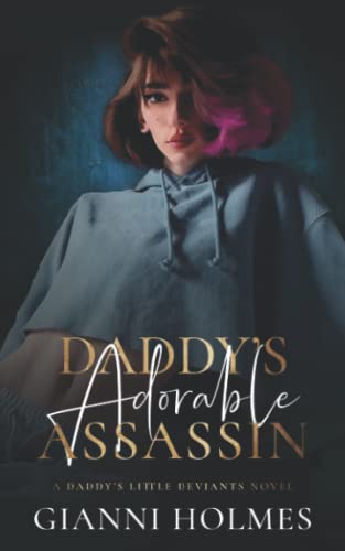 Daddy's Adorable Assassin (Daddy's Little Deviants) von Independently published