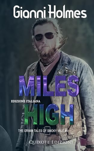Miles High - Edizione Italiana (The Grimm Tales of Smoky Vale Serie, Band 4) von Quixote Edizioni