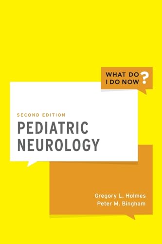 Pediatric Neurology (What Do I Do Now) von OUP USA