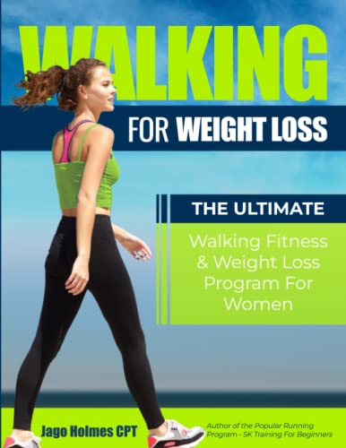 Walking For Weight Loss: The Ultimate Walking Fitness & Weight Loss Program For Women von Independently published