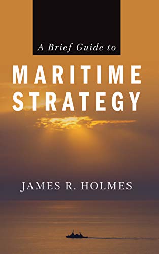 A Brief Guide to Maritime Strategy von Naval Institute Press