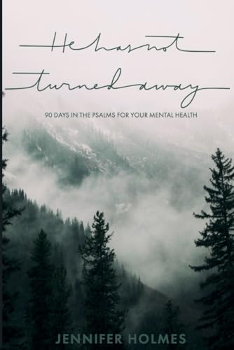 He Has Not Turned Away: 90 Days in the Psalms for your mental health von Library and Archives Canada