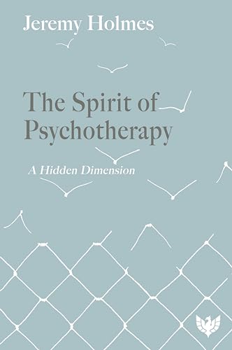 The Spirit of Psychotherapy: A Hidden Dimension von Karnac Books