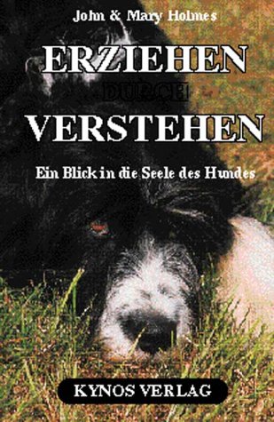 Erziehen durch verstehen: Ein Blick in die Seele des Hundes