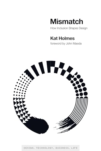 Mismatch: How Inclusion Shapes Design (Simplicity: Design, Technology, Business, Life) von MIT Press