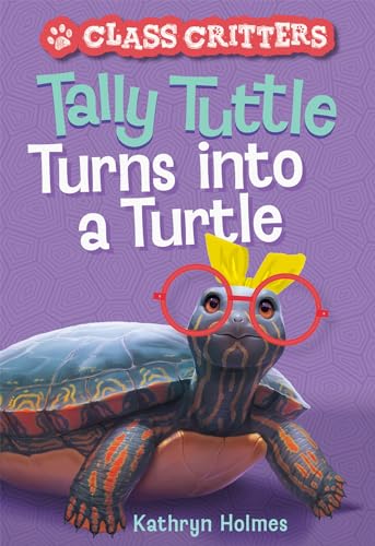 Tally Tuttle Turns into a Turtle (Class Critters, 1) von Amulet Books