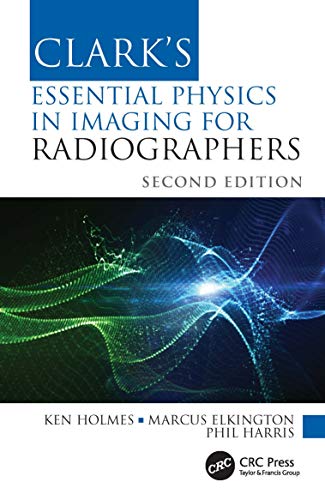 Clark's Essential Physics in Imaging for Radiographers (Clark's Companion Essential Guides) von CRC Press