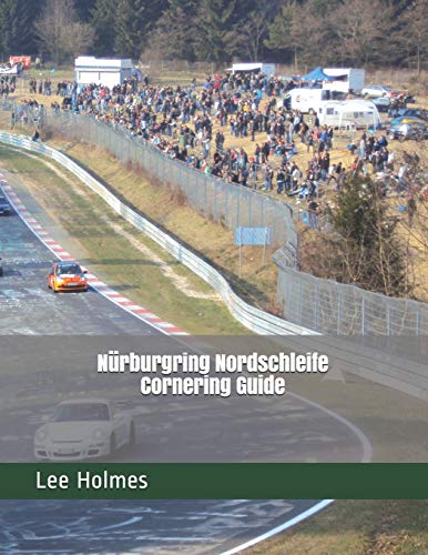 Nürburgring Nordschleife Cornering Guide von Independently Published