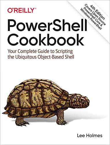 PowerShell Cookbook: Your Complete Guide to Scripting the Ubiquitous Object-Based Shell von O'Reilly UK Ltd.