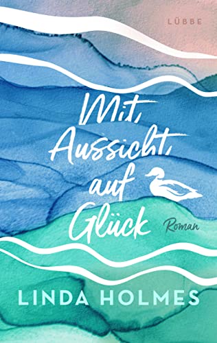 Mit Aussicht auf Glück: Roman von Lübbe