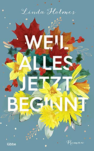 Weil alles jetzt beginnt: Roman von Lübbe