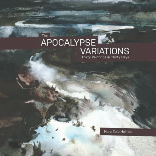 The Apocalypse Variations: Thirty Paintings in Thirty Days von Independently published