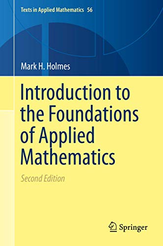 Introduction to the Foundations of Applied Mathematics (Texts in Applied Mathematics, 56, Band 56) von Springer
