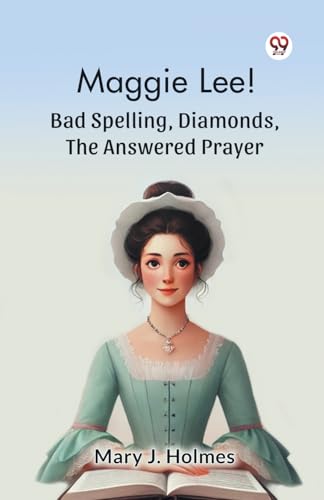 Maggie Lee! Bad Spelling, Diamonds, The Answered Prayer von Double 9 Books