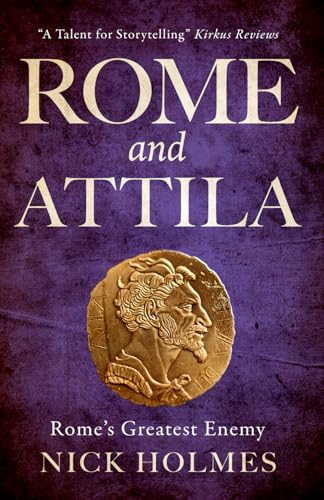Rome and Attila: Rome's Greatest Enemy (The Fall of the Roman Empire, Band 3) von Puttenham Press