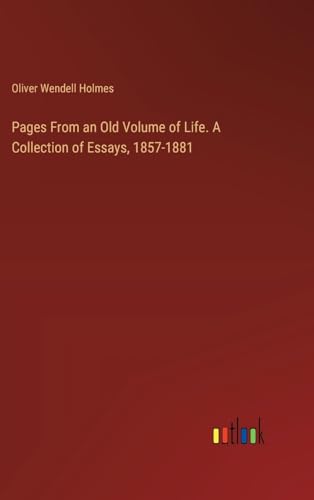 Pages From an Old Volume of Life. A Collection of Essays, 1857-1881 von Outlook Verlag