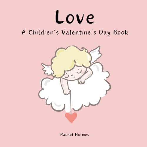 Love: A Children's Valentine's Day Book von Independently published