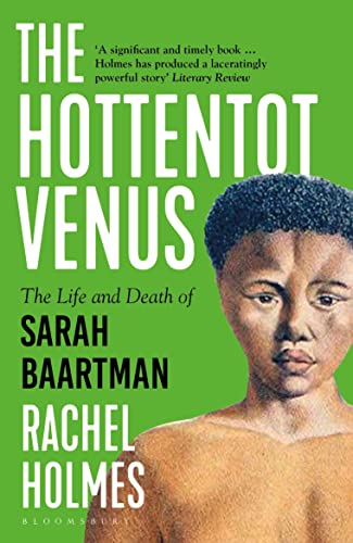 The Hottentot Venus: The Life and Death of Sarah Baartman von Bloomsbury