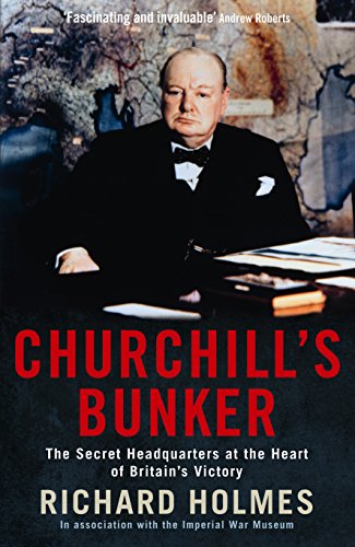 Churchill's Bunker: The Secret Headquarters at the Heart of Britain's Victory von Profile Books