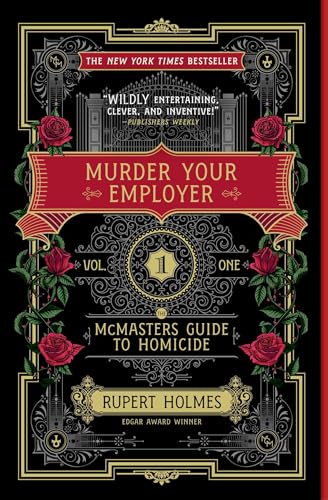 Murder Your Employer: The McMasters Guide to Homicide (Mcmasters Guide to Homicide, 1)