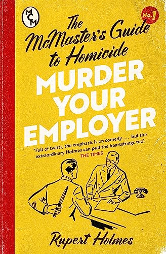 Murder Your Employer: The McMasters Guide to Homicide: THE NEW YORK TIMES BESTSELLER von Headline