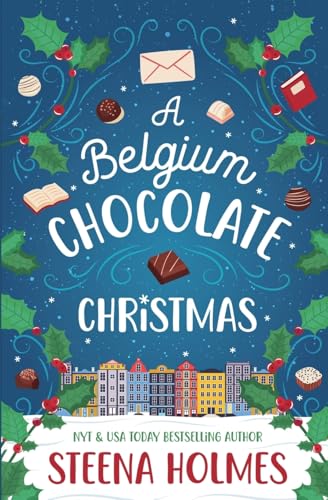 A Belgium Chocolate Christmas (The Tinsel Travelers, Band 1) von Steena Holmes