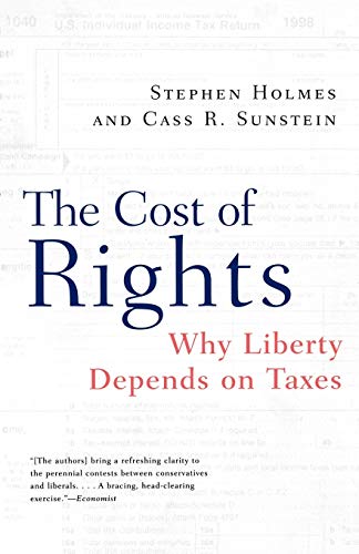 The Cost of Rights: Why Liberty Depends on Taxes: Why Liberty Depends on Taxes
